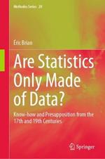 Are Statistics Only Made of Data?: Know-how and Presupposition from the 17th and 19th Centuries