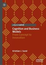 Cognition and Business Models: From Concept to Innovation