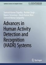 Advances in Human Activity Detection and Recognition (HADR) Systems