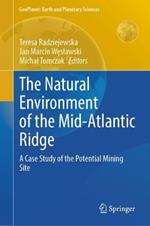 The Natural Environment of the Mid-Atlantic Ridge: A Case Study of the Potential Mining Site