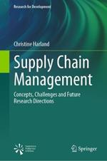 Supply Chain Management: Concepts, Challenges and Future Research Directions