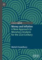 Money and Inflation: A New Approach to Monetary Analysis for the 21st Century