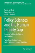 Policy Sciences and the Human Dignity Gap: Problem Solving for Citizens and Leaders