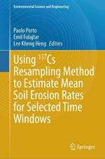 Using 137Cs Resampling Method to Estimate Mean Soil Erosion Rates for Selected Time Windows