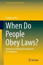 When Do People Obey Laws?: Towards an Integrated Approach to Compliance