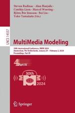 MultiMedia Modeling: 30th International Conference, MMM 2024, Amsterdam, The Netherlands, January 29 – February 2, 2024, Proceedings, Part IV