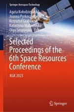 Selected Proceedings of the 6th Space Resources Conference: KGK 2023