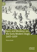 Apes and Monkeys on the Early Modern Stage, 1603–1659