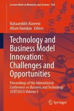 Technology and Business Model Innovation: Challenges and Opportunities: Proceedings of the International Conference on Business and Technology (ICBT2023) Volume 2