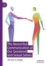 The Nonverbal Communication of Our Gendered and Sexual Selves