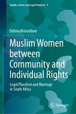 Muslim Women between Community and Individual Rights: Legal Pluralism and Marriage in South Africa