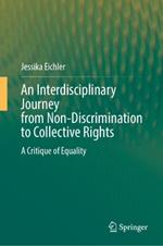 An Interdisciplinary Journey from Non-Discrimination to Collective Rights: A Critique of Equality