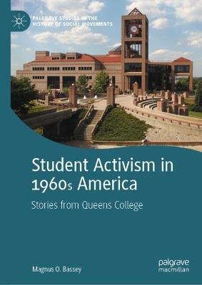 Student Activism in 1960s America: Stories from Queens College - Magnus O. Bassey - cover