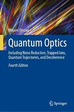 Quantum Optics: Including Noise Reduction, Trapped Ions, Quantum Trajectories, and Decoherence