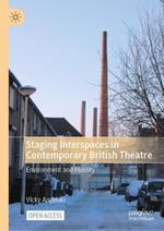 Staging Interspaces in Contemporary British Theatre: Environment and Fluidity