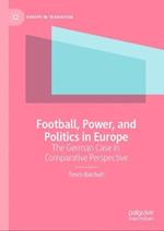 Football, Power, and Politics in Europe: The German Case in Comparative Perspective