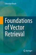 Foundations of Vector Retrieval