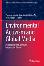 Environmental Activism and Global Media: Perspective from the Past, Present and Future