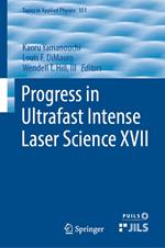 Progress in Ultrafast Intense Laser Science XVII