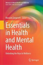 Essentials in Health and Mental Health: Unlocking the Keys to Wellness