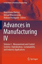 Advances in Manufacturing IV: Volume 4 - Measurement and Control Systems: Digitalization, Sustainability and Industry Applications