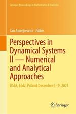 Perspectives in Dynamical Systems II — Numerical and Analytical Approaches: DSTA, Lódz, Poland December 6–9, 2021