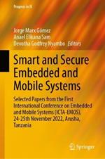 Smart and Secure Embedded and Mobile Systems: Selected Papers from the First International Conference on Embedded and Mobile Systems (ICTA-EMOS), 24-25th November 2022, Arusha, Tanzania