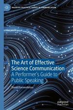 The Art of Effective Science Communication: A Performer's Guide to Public Speaking