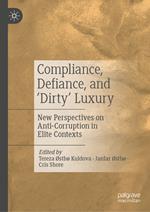 Compliance, Defiance, and ‘Dirty’ Luxury