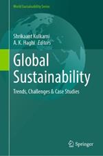 Global Sustainability: Trends, Challenges & Case Studies