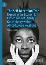 The Self-Deception Trap: Exploring the Economic Dimensions of Charity Dependency within Africa-Europe Relations