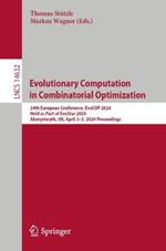 Evolutionary Computation in Combinatorial Optimization: 24th European Conference, EvoCOP 2024, Held as Part of EvoStar 2024, Aberystwyth, UK, April 3–5, 2024, Proceedings