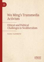Wu Ming's Transmedia Activism: Ethical and Political Challenges to Neoliberalism