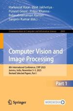 Computer Vision and Image Processing: 8th International Conference, CVIP 2023, Jammu, India, November 3–5, 2023, Revised Selected Papers, Part I