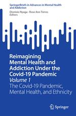 Reimagining Mental Health and Addiction Under the Covid-19 Pandemic, Volume 1