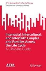 Interracial, Intercultural, and Interfaith Couples and Families Across the Life Cycle: A Clinician’s Guide