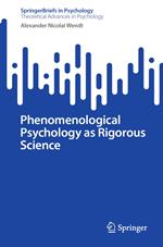 Phenomenological Psychology as Rigorous Science