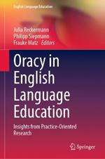 Oracy in English Language Education: Insights from Practice-Oriented Research
