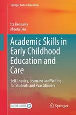 Academic Skills in Early Childhood Education and Care: Self-Inquiry, Learning and Writing for Students and Practitioners