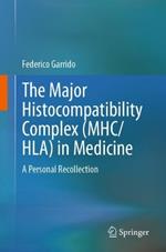 The Major Histocompatibility Complex (MHC/ HLA) in Medicine: A Personal Recollection