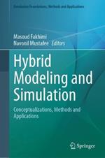 Hybrid Modeling and Simulation: Conceptualizations, Methods and Applications