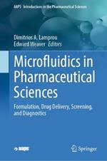 Microfluidics in Pharmaceutical Sciences: Formulation, Drug Delivery, Screening, and Diagnostics