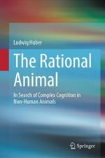 The Rational Animal: In Search of Complex Cognition in Non-Human Animals