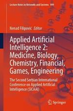 Applied Artificial Intelligence 2: Medicine, Biology, Chemistry, Financial, Games, Engineering: The Second Serbian International Conference on Applied Artificial Intelligence (SICAAI)