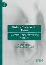 History Education in Africa: Research, Perspectives and Practices