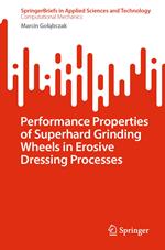 Performance Properties of Superhard Grinding Wheels in Erosive Dressing Processes