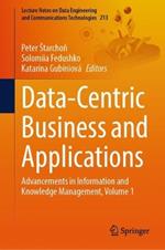 Data-Centric Business and Applications: Advancements in Information and Knowledge Management, Volume 1