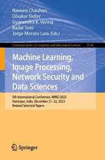 Machine Learning, Image Processing, Network Security and Data Sciences: 5th International Conference, MIND 2023, Hamirpur, India, December 21–22, 2023, Revised Selected Papers