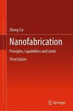 Nanofabrication: Principles, Capabilities and Limits