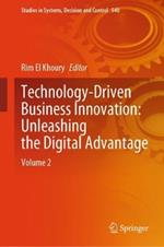 Technology-Driven Business Innovation: Unleashing the Digital Advantage: Volume 2